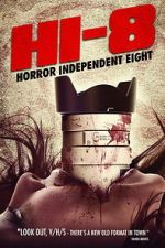 Watch Hi-8 (Horror Independent 8) M4uhd