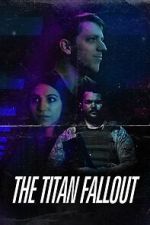 Watch The Titan Fallout M4uhd