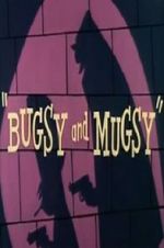 Watch Bugsy and Mugsy M4uhd