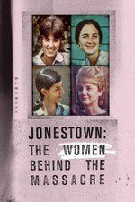 Watch Jonestown: The Women Behind the Massacre M4uhd