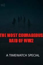 Watch The Most Courageous Raid of WWII M4uhd
