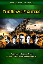 Watch The Brave Fighters: Resistance Stories Near Hitler\'s Ukrainian Headquarters M4uhd