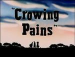 Watch Crowing Pains (Short 1947) M4uhd