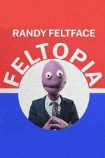 Watch Randy Feltface: Feltopia M4uhd