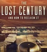 Watch The Lost Century: And How to Reclaim It M4uhd