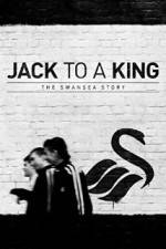Watch Jack to a King - The Swansea Story M4uhd