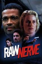 Watch Raw Nerve M4uhd