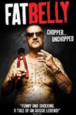 Watch Fatbelly: Chopper Unchopped M4uhd