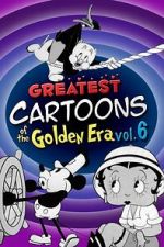 Watch Greatest Cartoons of the Golden Era Vol. 6 M4uhd