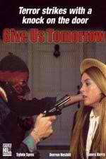 Watch Give Us Tomorrow M4uhd