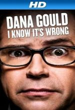 Watch Dana Gould: I Know It\'s Wrong M4uhd