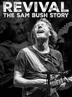 Watch Revival: The Sam Bush Story M4uhd