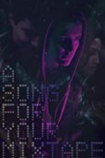 Watch A Song for Your Mixtape M4uhd