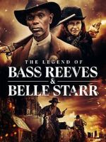 Watch The Legend of Bass Reeves and Belle Starr M4uhd