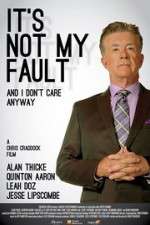 Watch It\'s Not My Fault and I Don\'t Care Anyway M4uhd