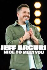 Watch Jeff Arcuri: Nice to Meet You M4uhd