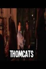 Watch Thomcats M4uhd