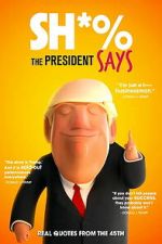 Watch Sh*% the President Says M4uhd