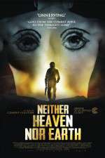 Watch Neither Heaven Nor Earth M4uhd