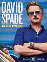 Watch David Spade: My Fake Problems (TV Special 2014) M4uhd