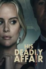 Watch His Deadly Affair M4uhd