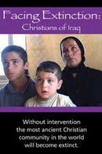 Watch Facing Extinction: Christians of Iraq M4uhd
