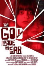 Watch The God Inside My Ear M4uhd