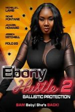 Watch Ebony Hustle 2: Ballistic Protection M4uhd