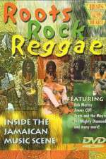 Watch Roots Rock Reggae M4uhd