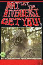 Watch Don't Let the Riverbeast Get You! M4uhd
