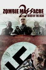 Watch Zombie Massacre 2: Reich of the Dead M4uhd