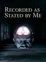 Watch Recorded as Stated by Me M4uhd