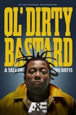 Watch Ol' Dirty Bastard: A Tale of Two Dirtys M4uhd