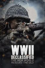 Watch WWII Declassified: The New World Rescues the Old M4uhd