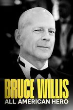 Watch Bruce Willis: All American Hero M4uhd