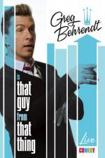 Watch Greg Behrendt Is That Guy From That Thing M4uhd