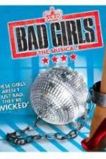 Watch Bad Girls: The Musical M4uhd