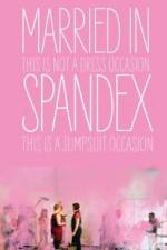 Watch Married in Spandex M4uhd