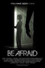 Watch Be Afraid M4uhd