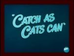 Watch Catch as Cats Can (Short 1947) M4uhd