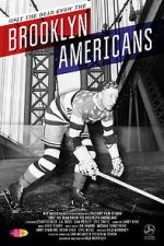 Watch Only the Dead Know the Brooklyn Americans M4uhd