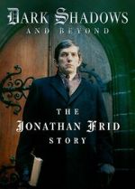 Watch Dark Shadows and Beyond - The Jonathan Frid Story M4uhd
