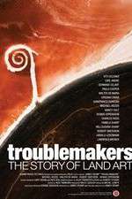 Watch Troublemakers: The Story of Land Art M4uhd