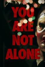 Watch You Are Not Alone M4uhd