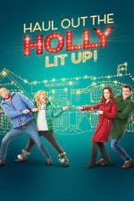 Watch Haul out the Holly: Lit Up M4uhd