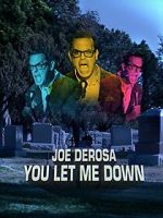 Watch Joe Derosa: You Let Me Down (TV Special 2017) M4uhd