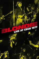Watch Blondie: Live at CBGB 1977 M4uhd