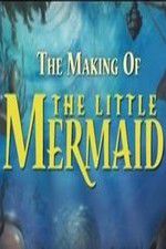 Watch The Making of The Little Mermaid M4uhd