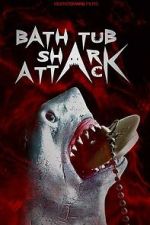 Watch Bathtub Shark Attack M4uhd