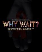 Watch Why Wait? M4uhd